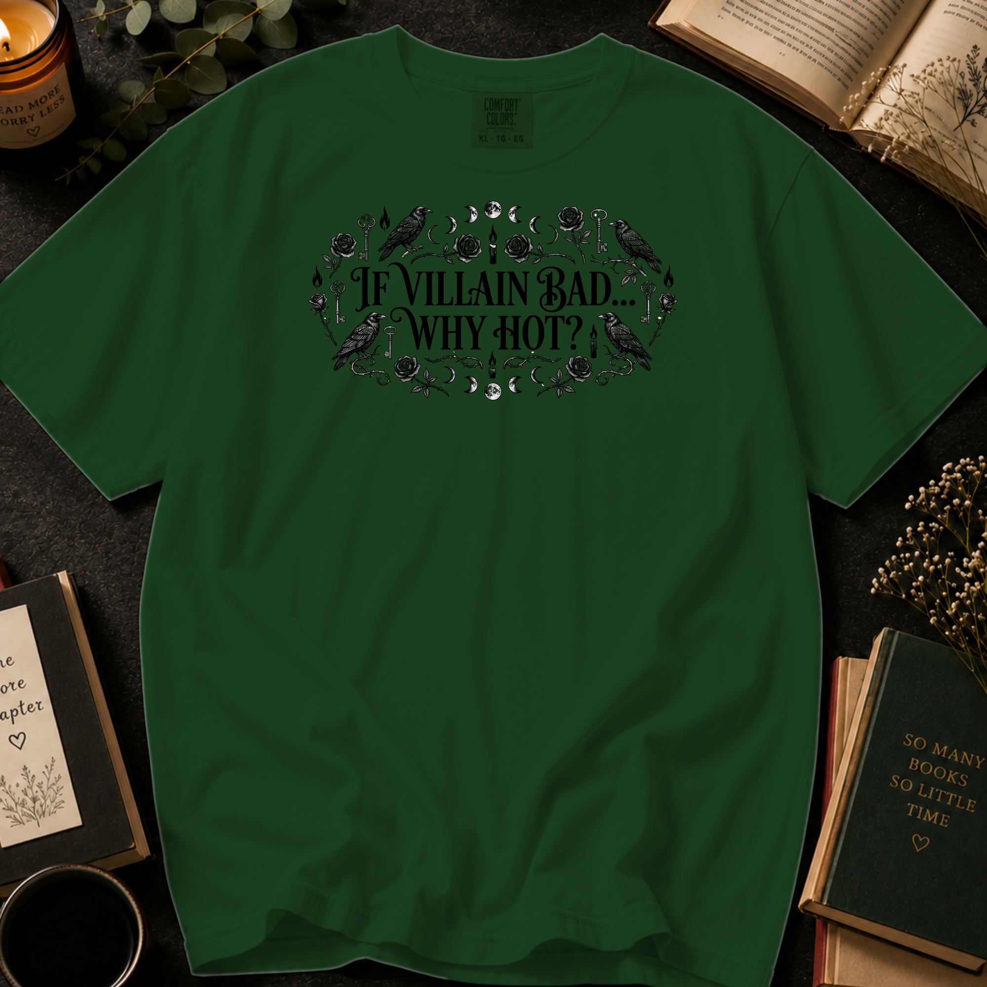 If Villain Bad Why Hot T-Shirt: Gothic Raven and Rose in Hemp - Comfort Colors® T-Shirt