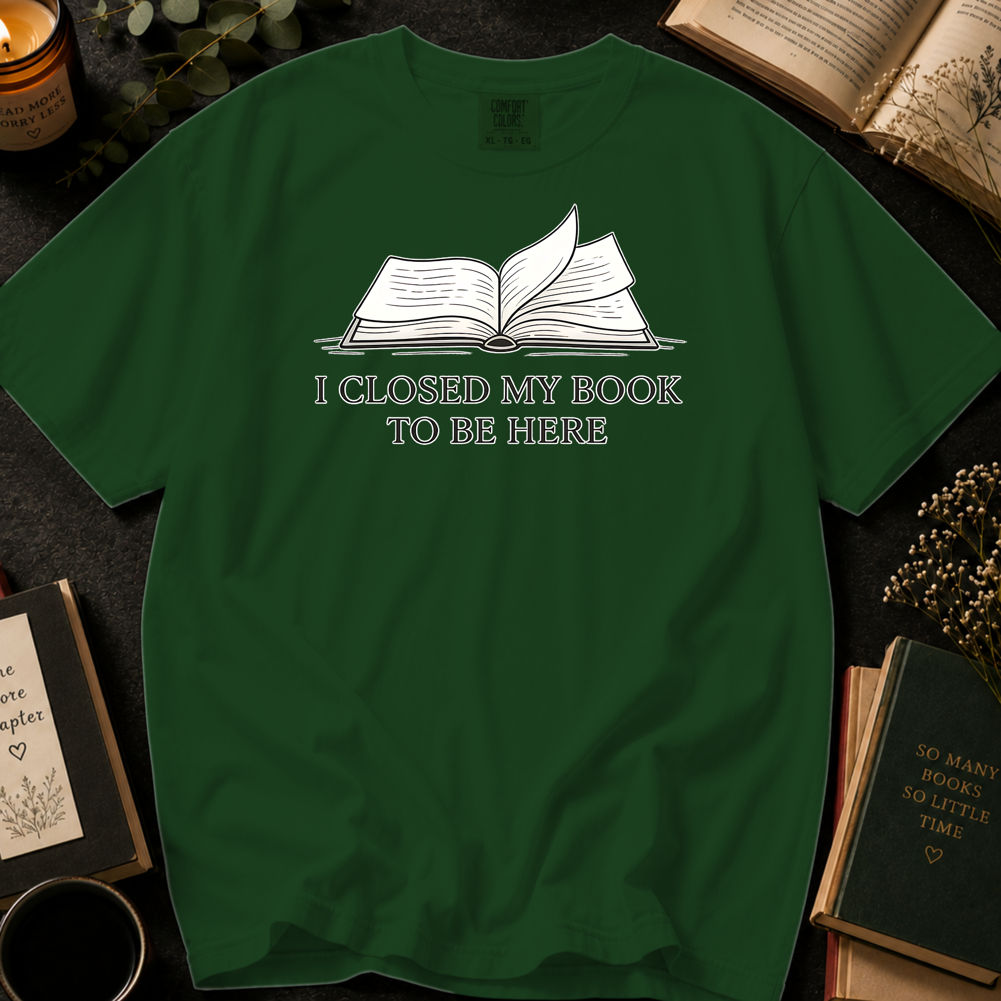 I Closed My Book To Be Here T-Shirt: Open Book in Hemp - Comfort Colors® T-Shirt