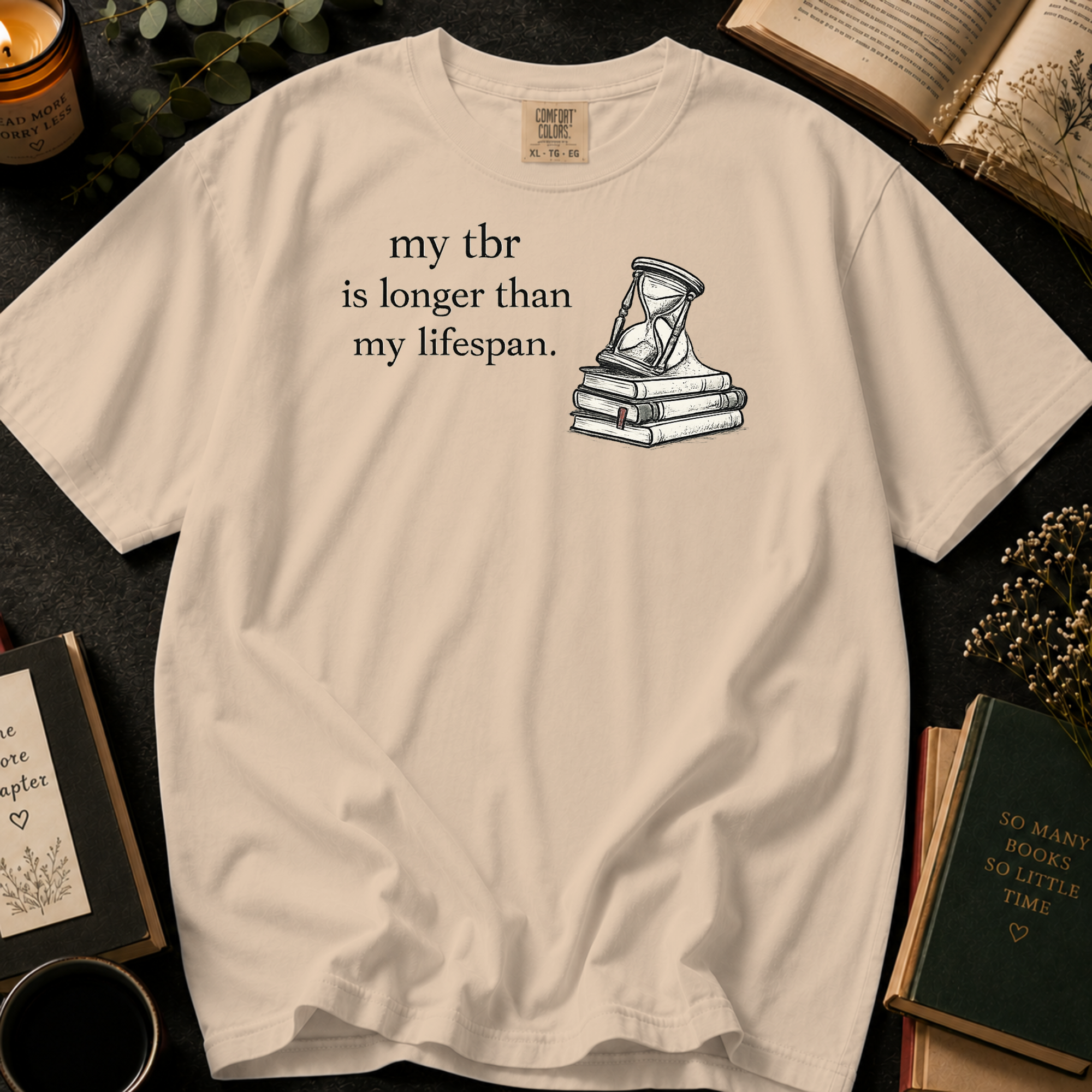 My TBR Is Longer Than My Lifespan T-Shirt: Hourglass and Books in Ivory - Comfort Colors® T-Shirt