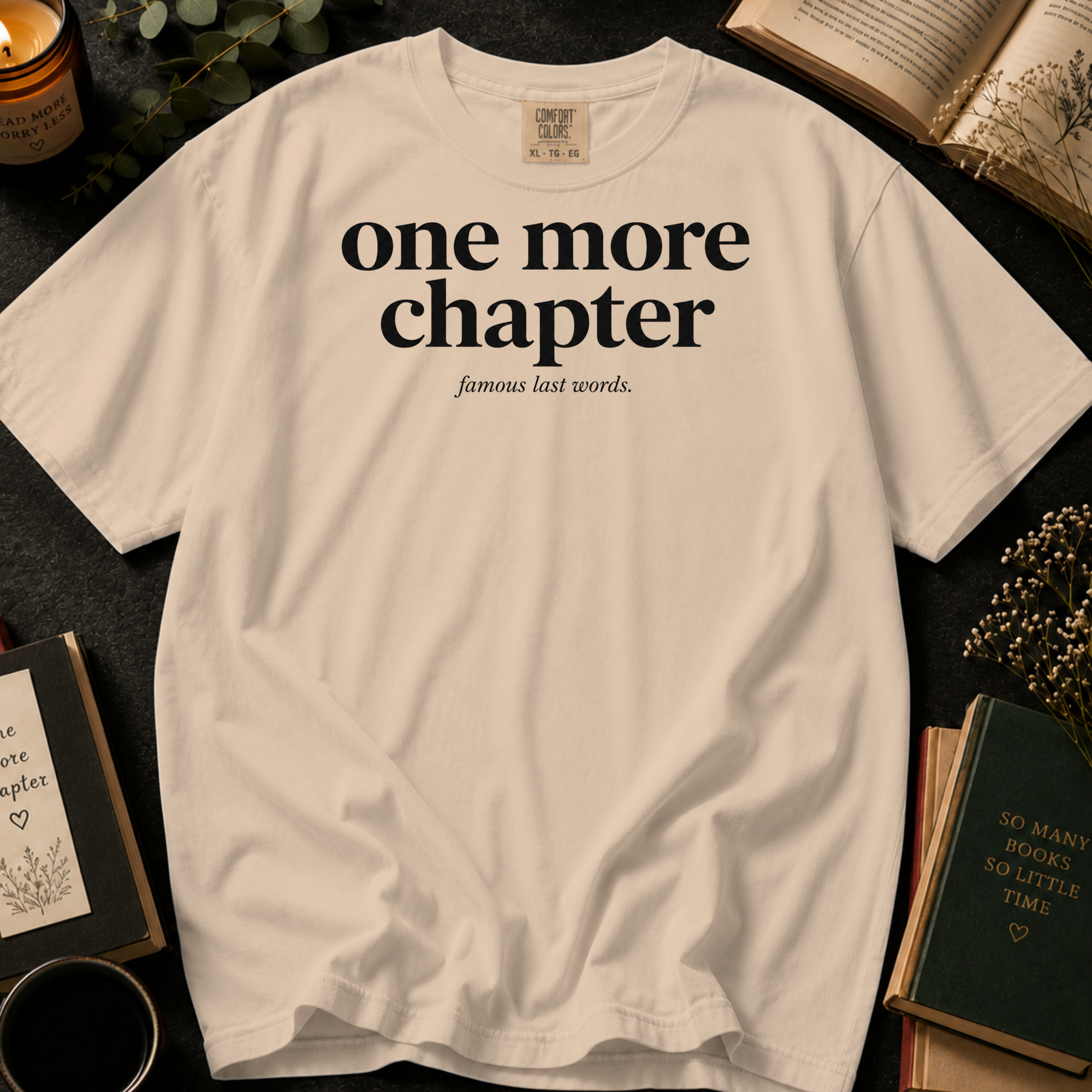 One More Chapter T-Shirt: Famous Last Words Book Lover in Ivory - Comfort Colors® T-Shirt