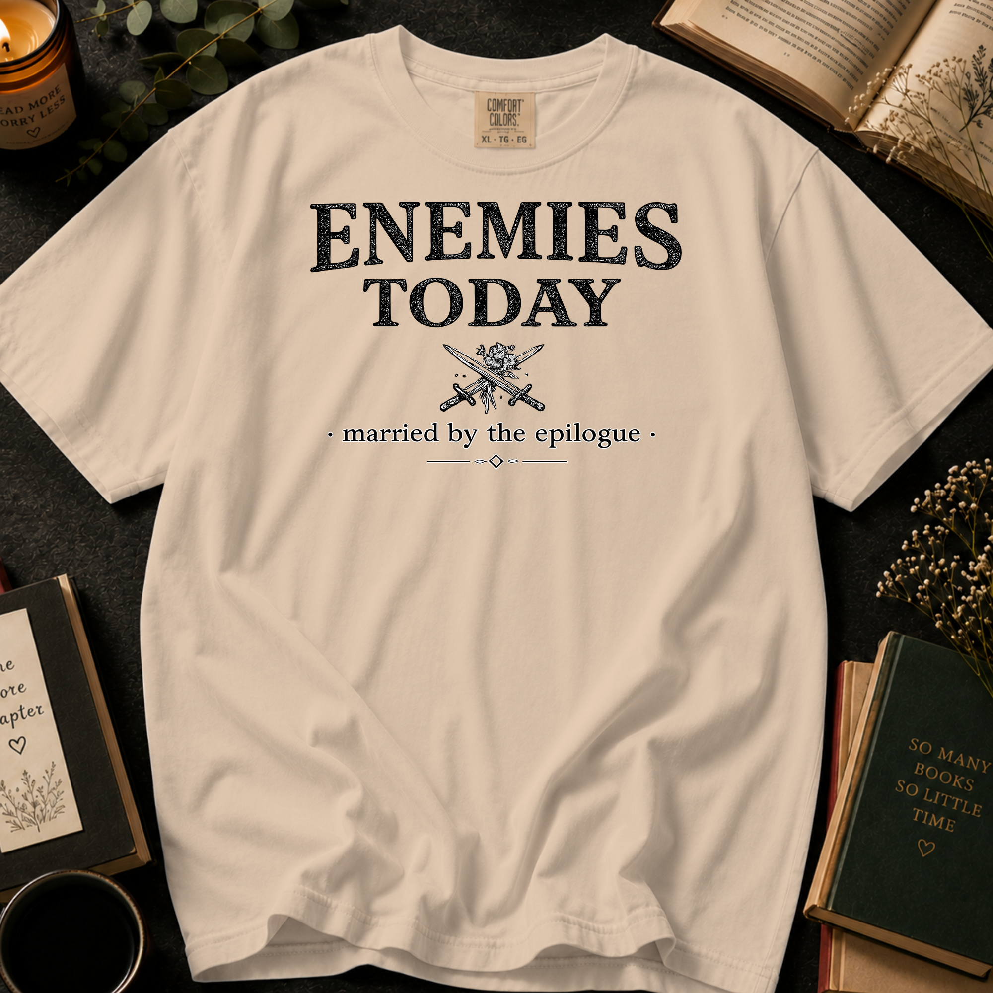 Enemies Today Married By The Epilogue T-Shirt: Enemies To Lovers Trope in Ivory - Comfort Colors® T-Shirt