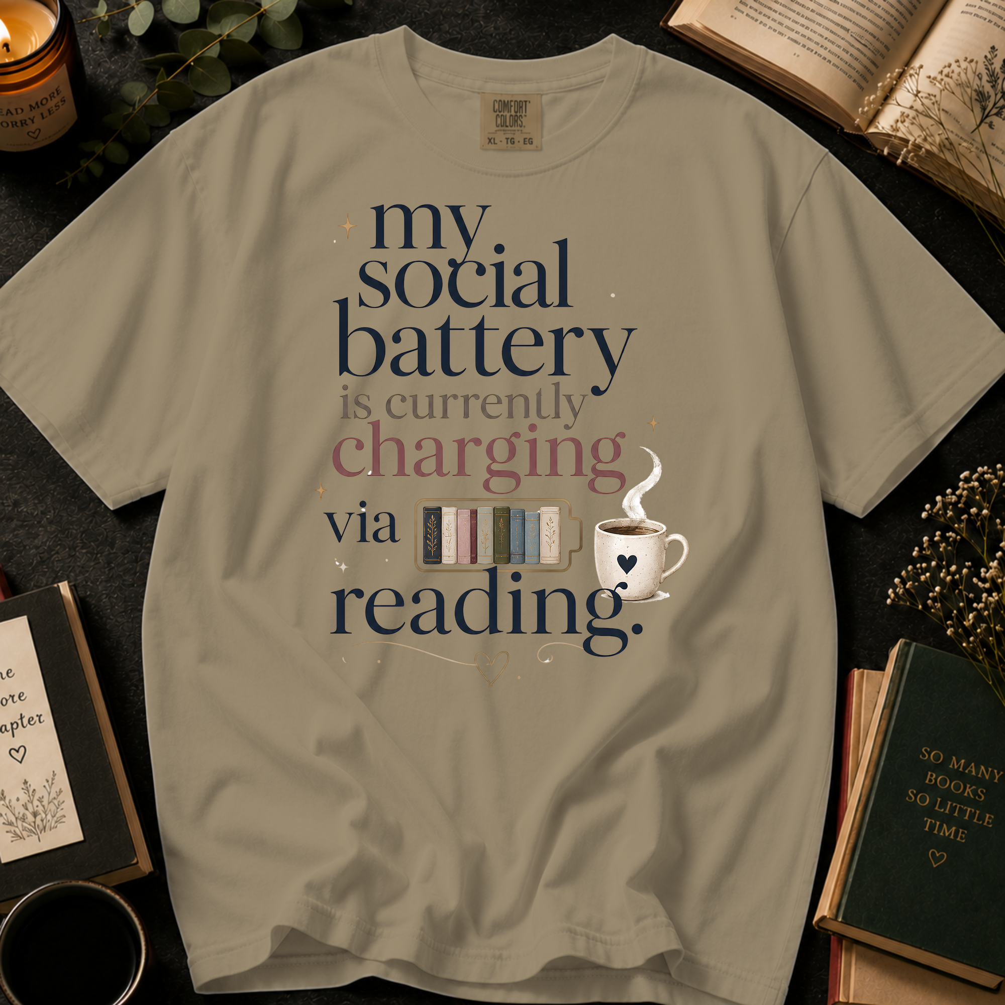 My Social Battery Is Currently Charging Via Reading T-Shirt: Book Lover in Khaki - Comfort Colors® T-Shirt