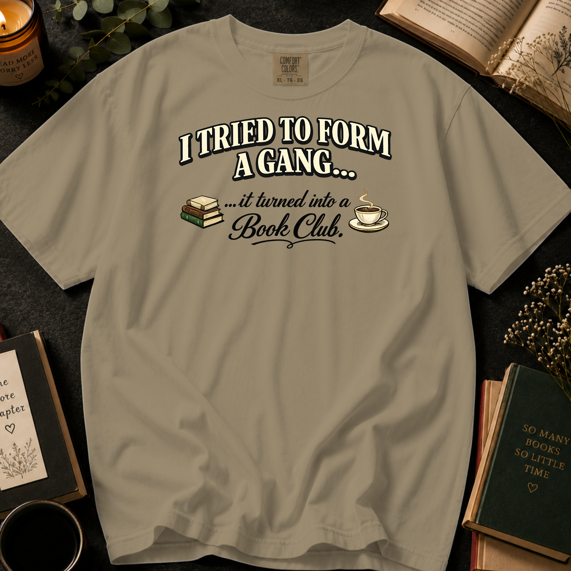 I Tried To Form A Gang T-Shirt: Bold Retro Book and Teacup in Khaki - Comfort Colors® T-Shirt