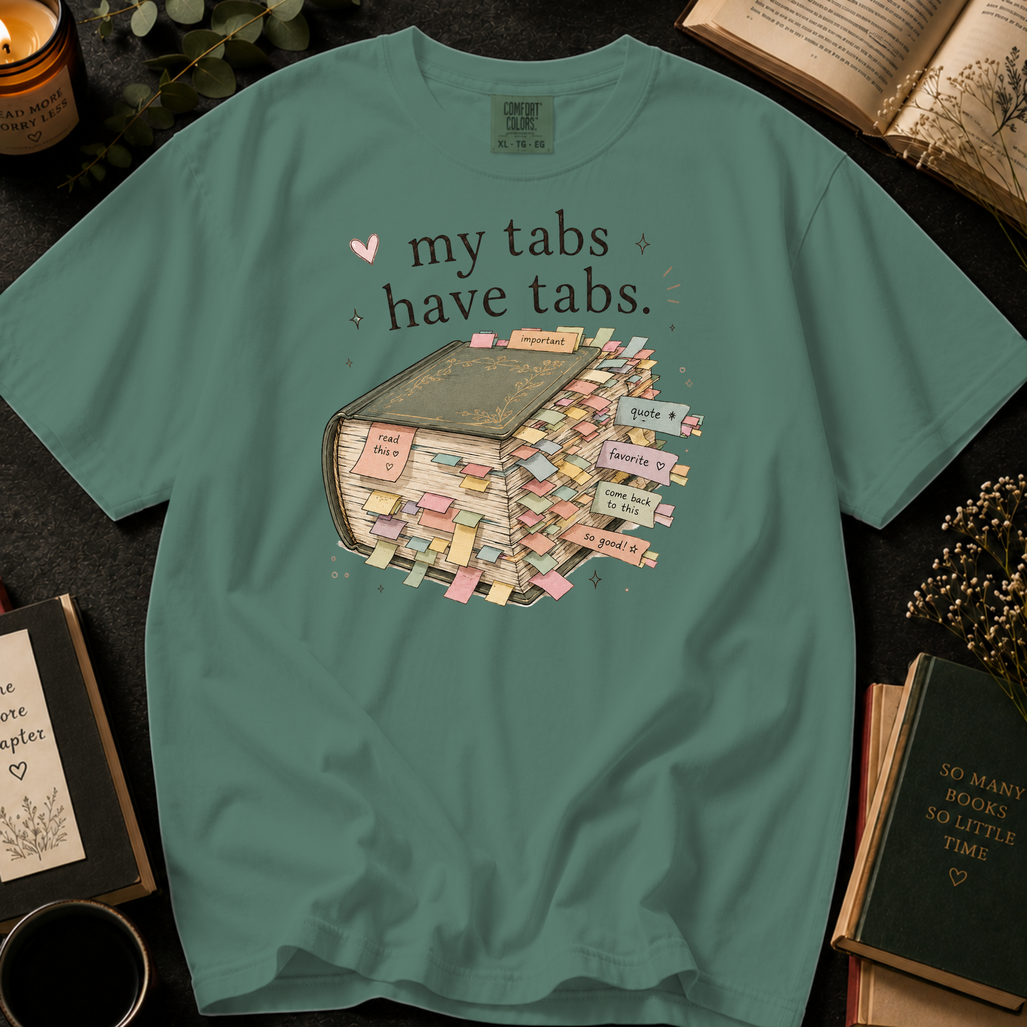 My Tabs Have Tabs T-Shirt: Sticky Note Book Annotation in Light Green - Comfort Colors® T-Shirt