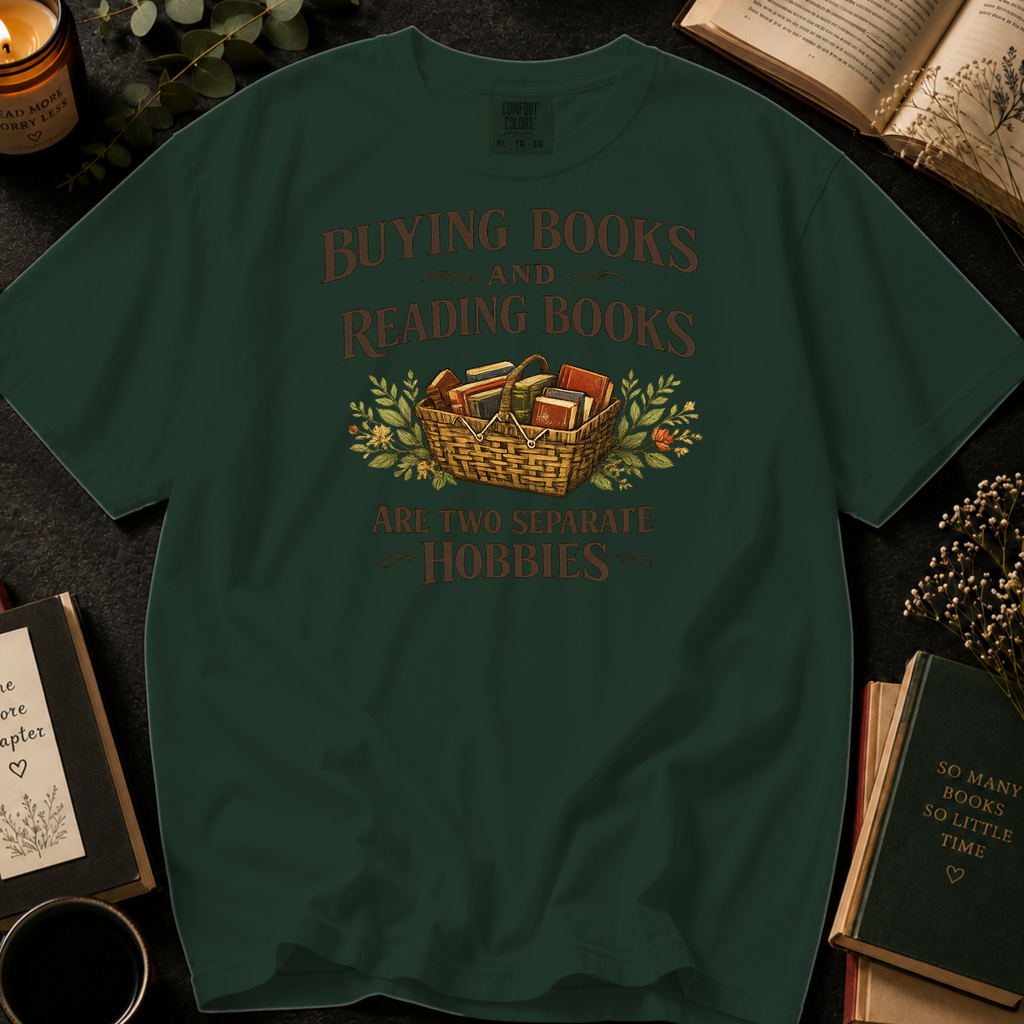 Buying Books and Reading Books Are Two Separate Hobbies T-Shirt: Book Basket in Moss - Comfort Colors® T-Shirt