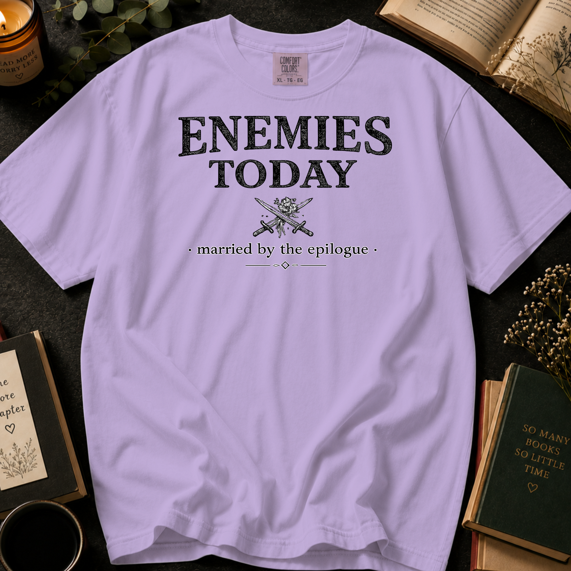 Enemies Today Married By The Epilogue T-Shirt: Enemies To Lovers Trope in Orchid - Comfort Colors® T-Shirt