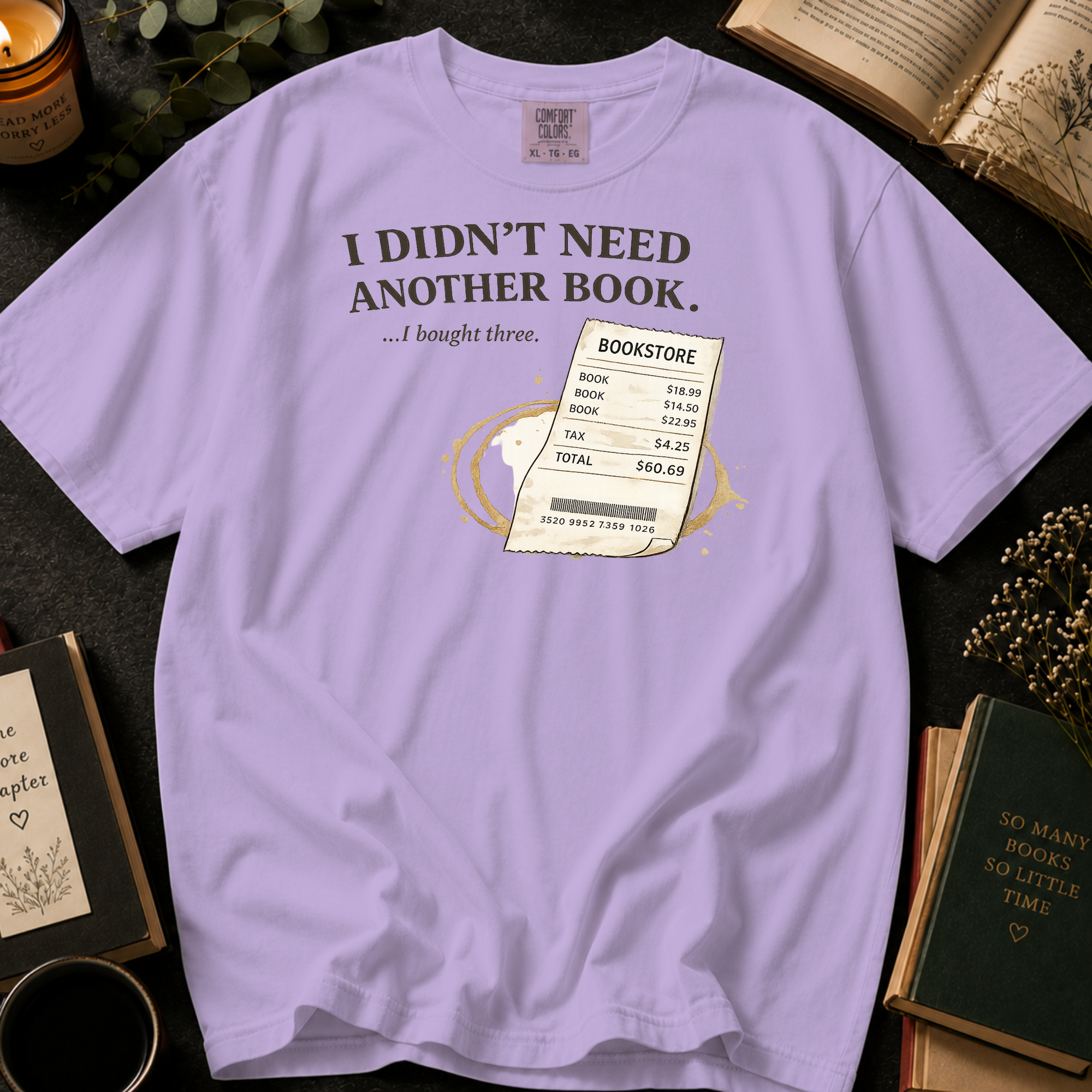 I Didn't Need Another Book, I Bought Three T-Shirt: Funny Bookstore Receipt in Orchid - Comfort Colors® T-Shirt