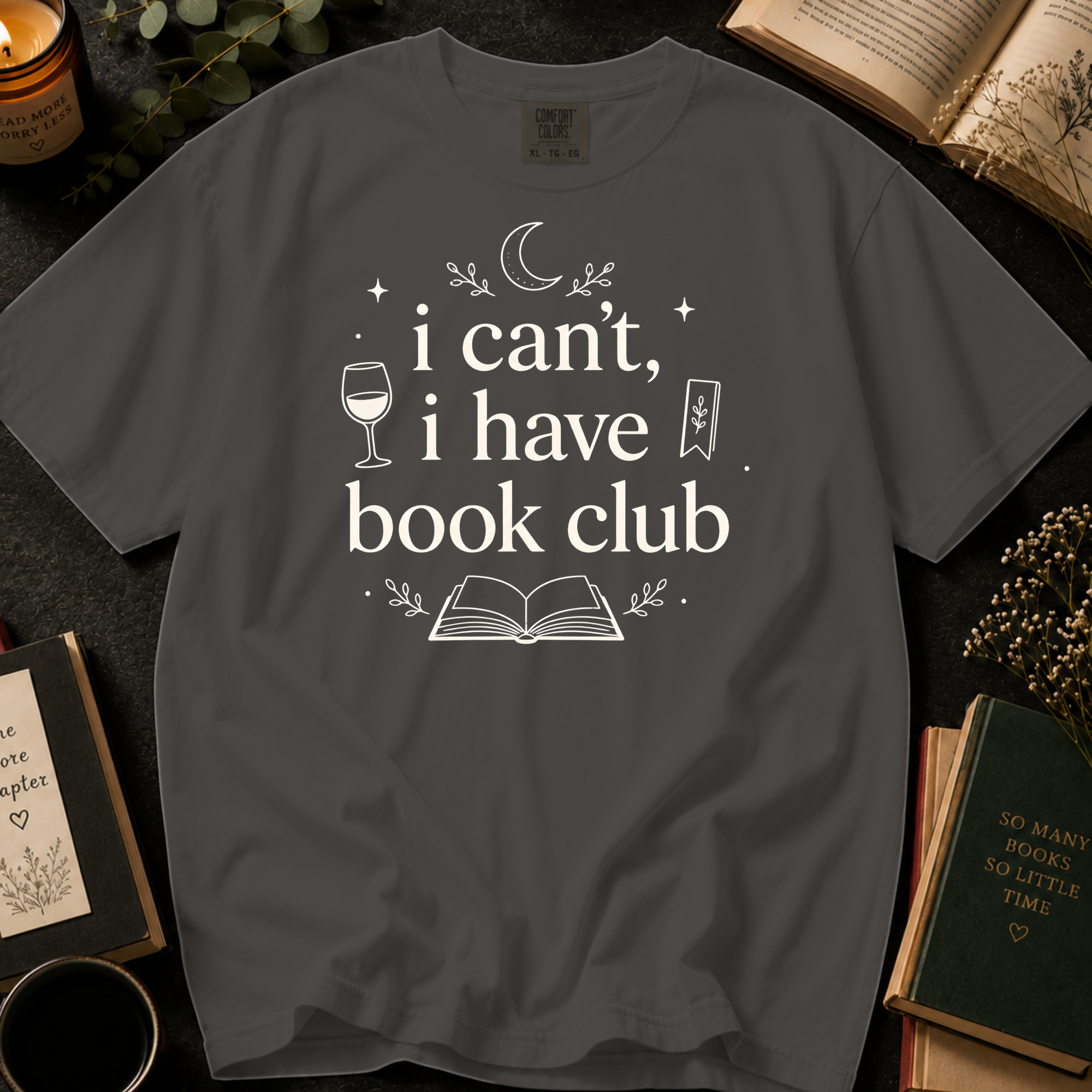 I Can't, I Have Book Club T-Shirt: Wine and Reading in Pepper - Comfort Colors® T-Shirt
