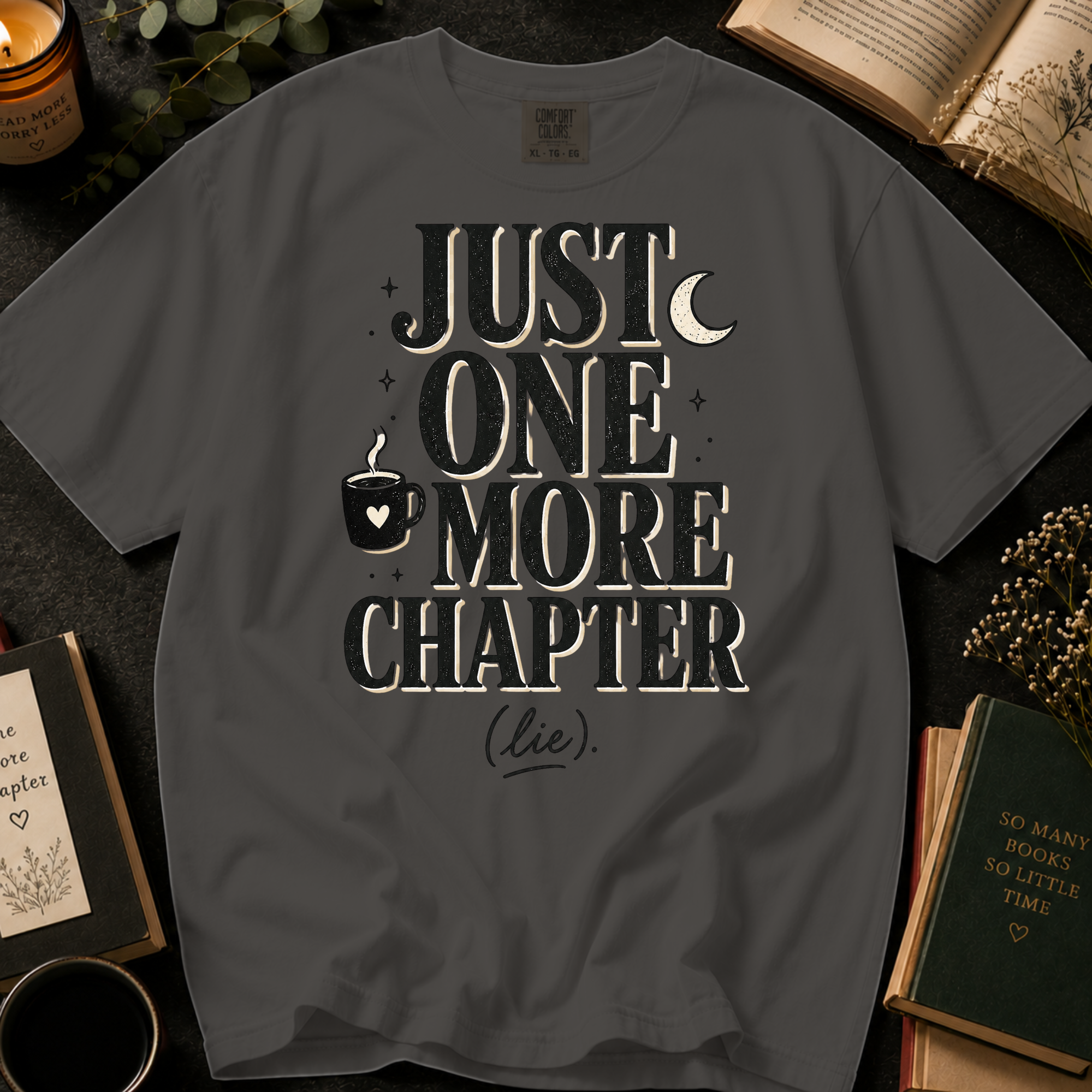 Just One More Chapter (Lie) T-Shirt: Coffee and Moon Book Lover in Pepper - Comfort Colors® T-Shirt