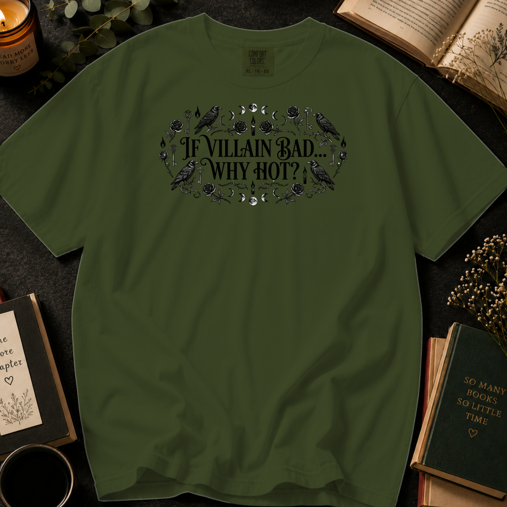 If Villain Bad Why Hot T-Shirt: Gothic Raven and Rose in Sage - Comfort Colors® T-Shirt