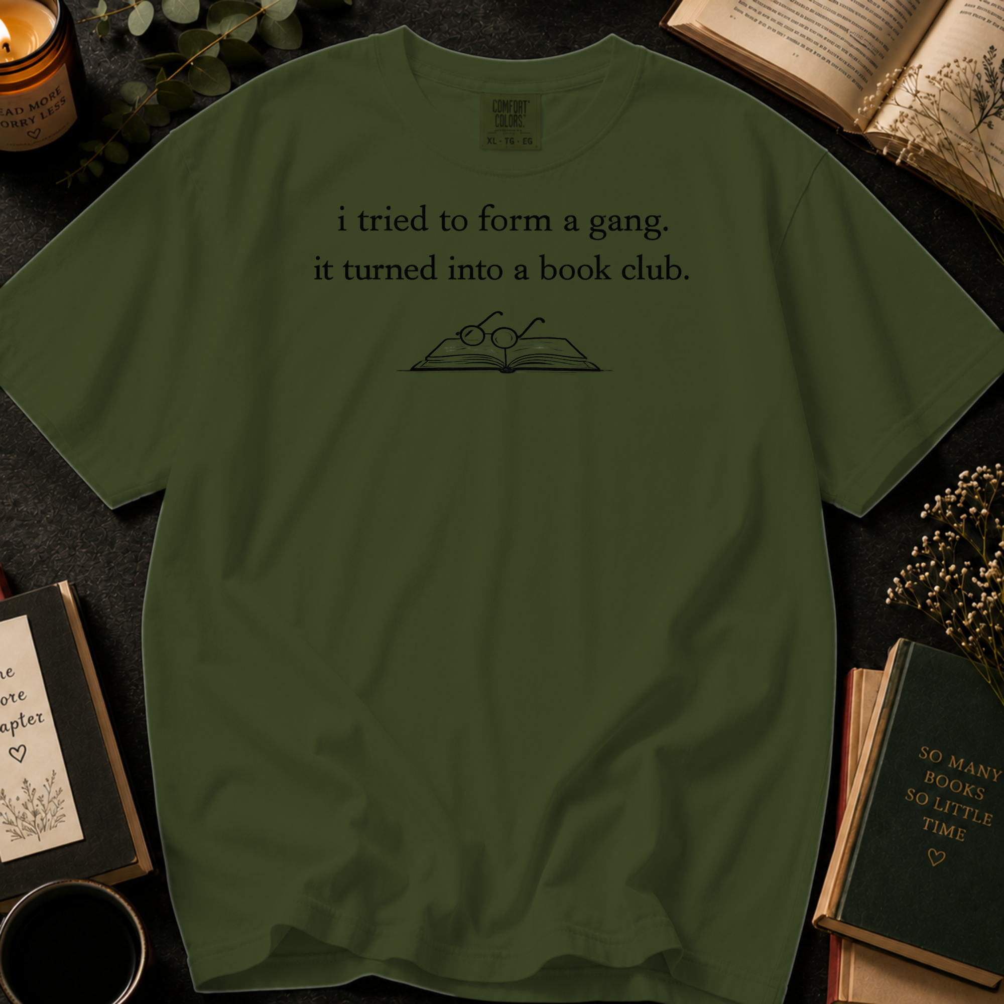 I Tried To Form A Gang T-Shirt: Sketched Book and Glasses in Sage - Comfort Colors® T-Shirt