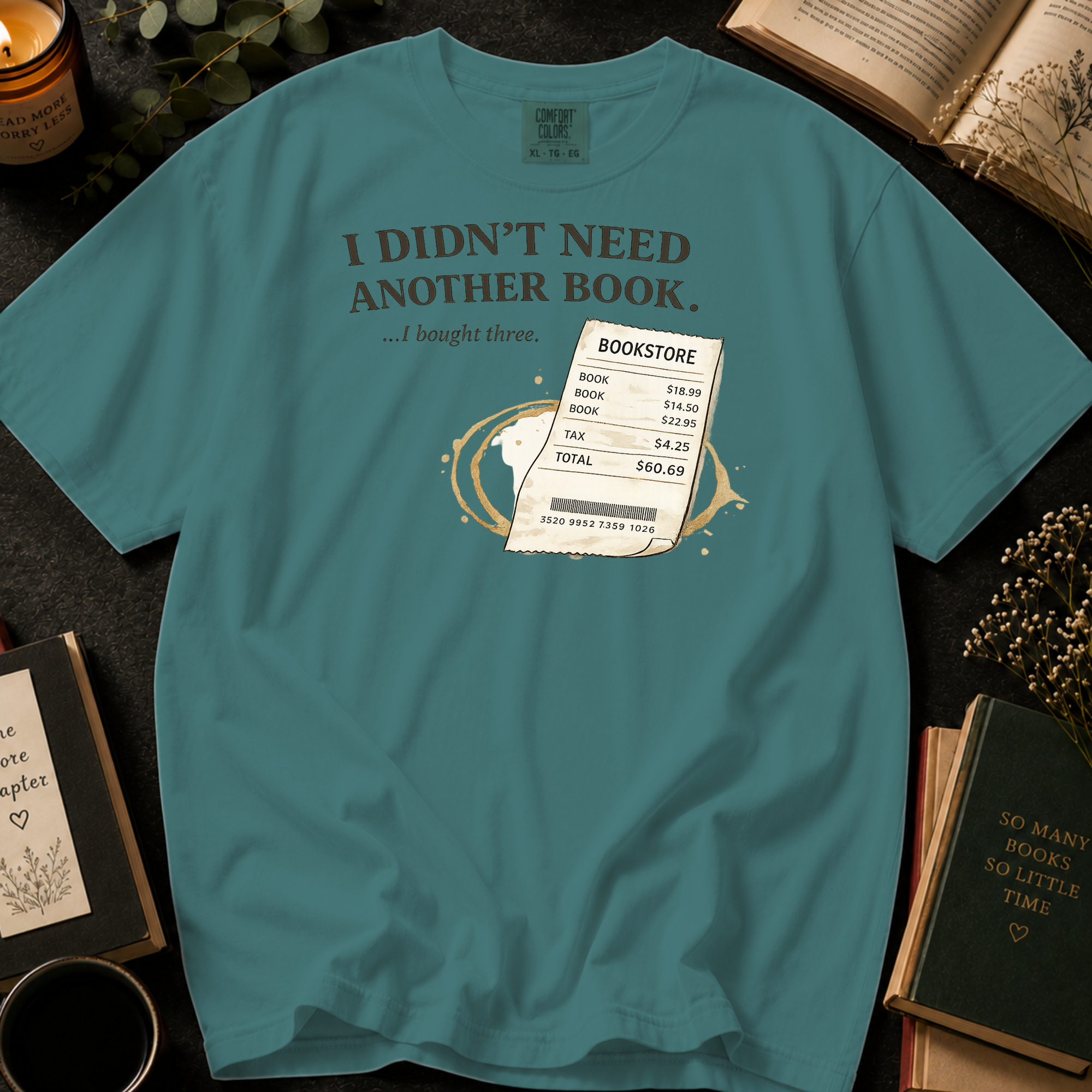I Didn't Need Another Book, I Bought Three T-Shirt: Funny Bookstore Receipt in Seafoam - Comfort Colors® T-Shirt