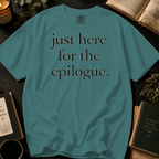 Just Here for the Epilogue T-Shirt: Minimalist Literary Quote in Seafoam - Comfort Colors® T-Shirt