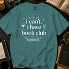 I Can't, I Have Book Club T-Shirt: Wine and Reading in Seafoam - Comfort Colors® T-Shirt
