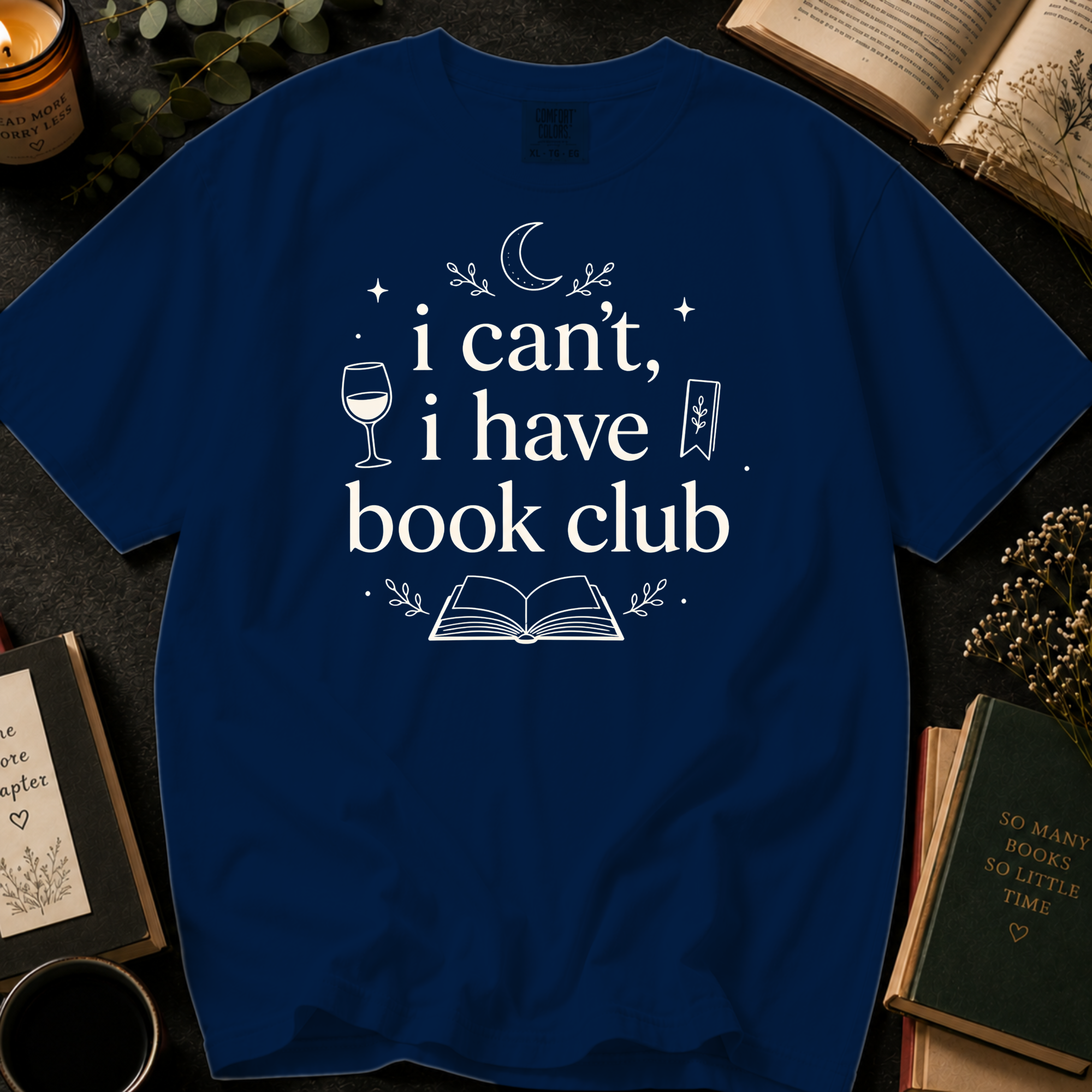 I Can't, I Have Book Club T-Shirt: Wine and Reading in True Navy - Comfort Colors® T-Shirt