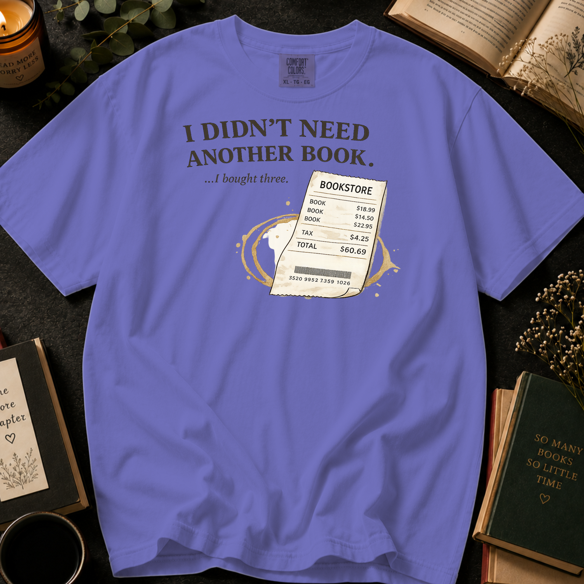 I Didn't Need Another Book, I Bought Three T-Shirt: Funny Bookstore Receipt in Violet - Comfort Colors® T-Shirt