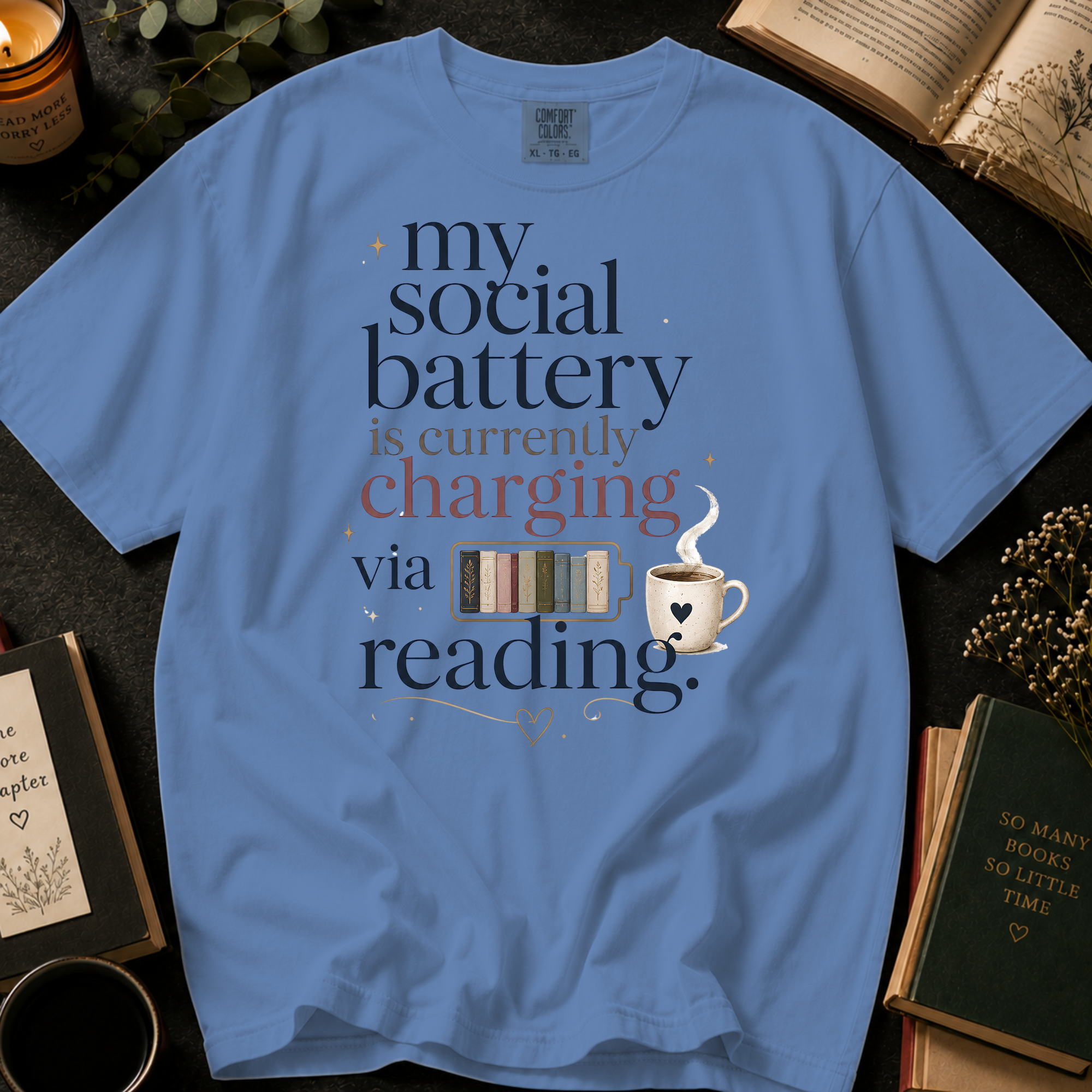My Social Battery Is Currently Charging Via Reading T-Shirt: Book Lover in Washed Denim - Comfort Colors® T-Shirt