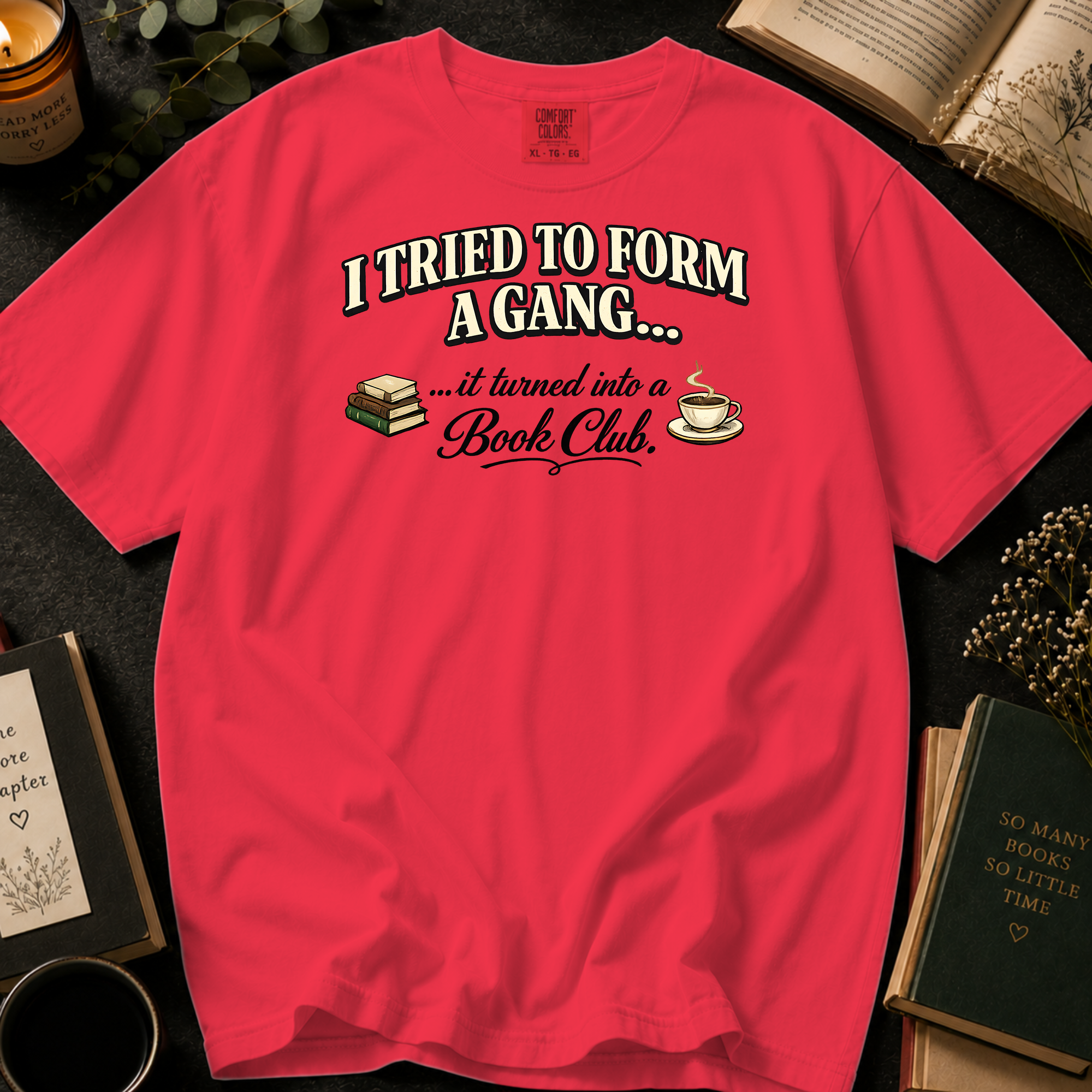 I Tried To Form A Gang T-Shirt: Bold Retro Book and Teacup in Watermelon - Comfort Colors® T-Shirt