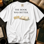 The Book Was Better T-Shirt: Movie Ticket in White - Comfort Colors® T-Shirt
