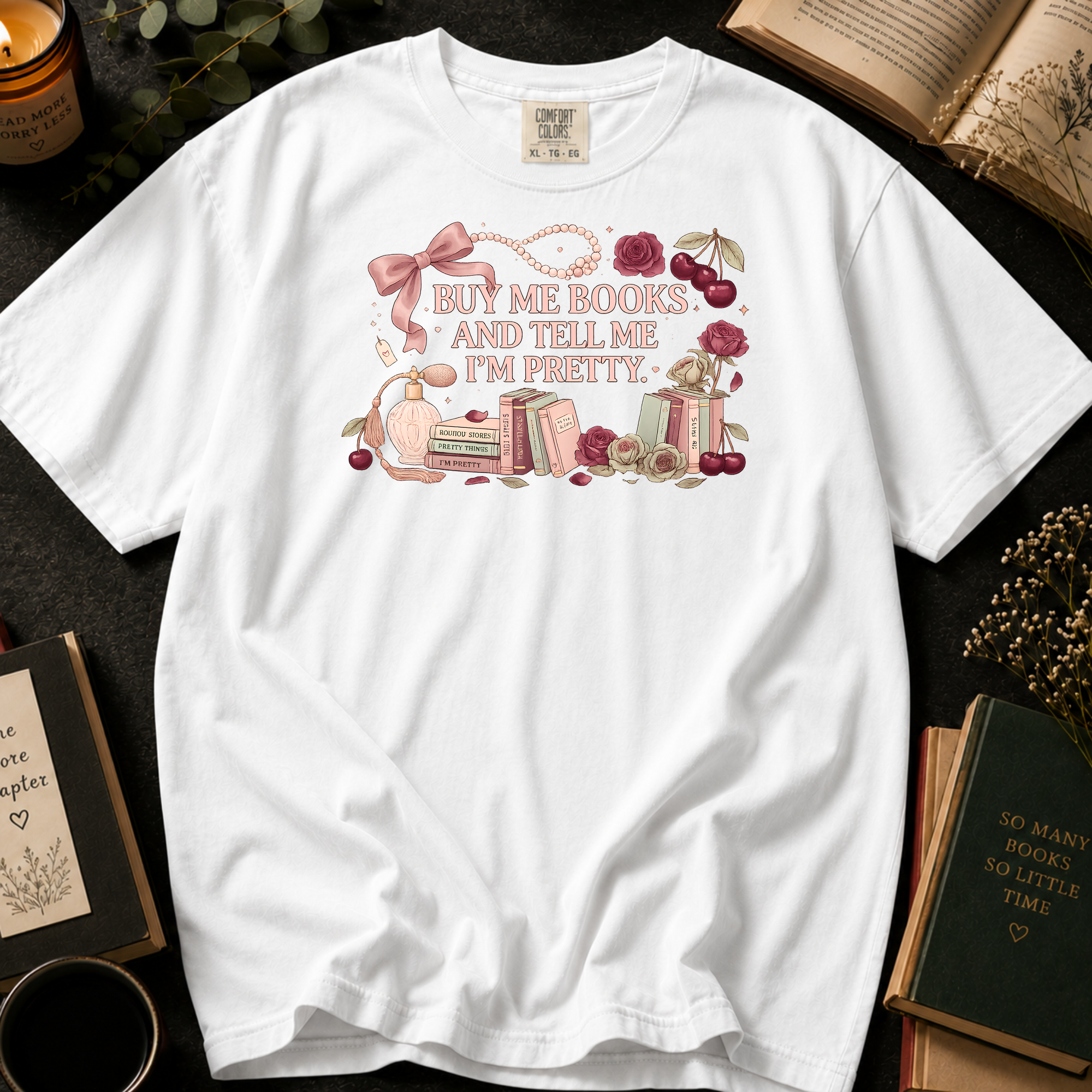 Buy Me Books and Tell Me I'm Pretty T-Shirt: Pearls and Perfume in White - Comfort Colors® T-Shirt