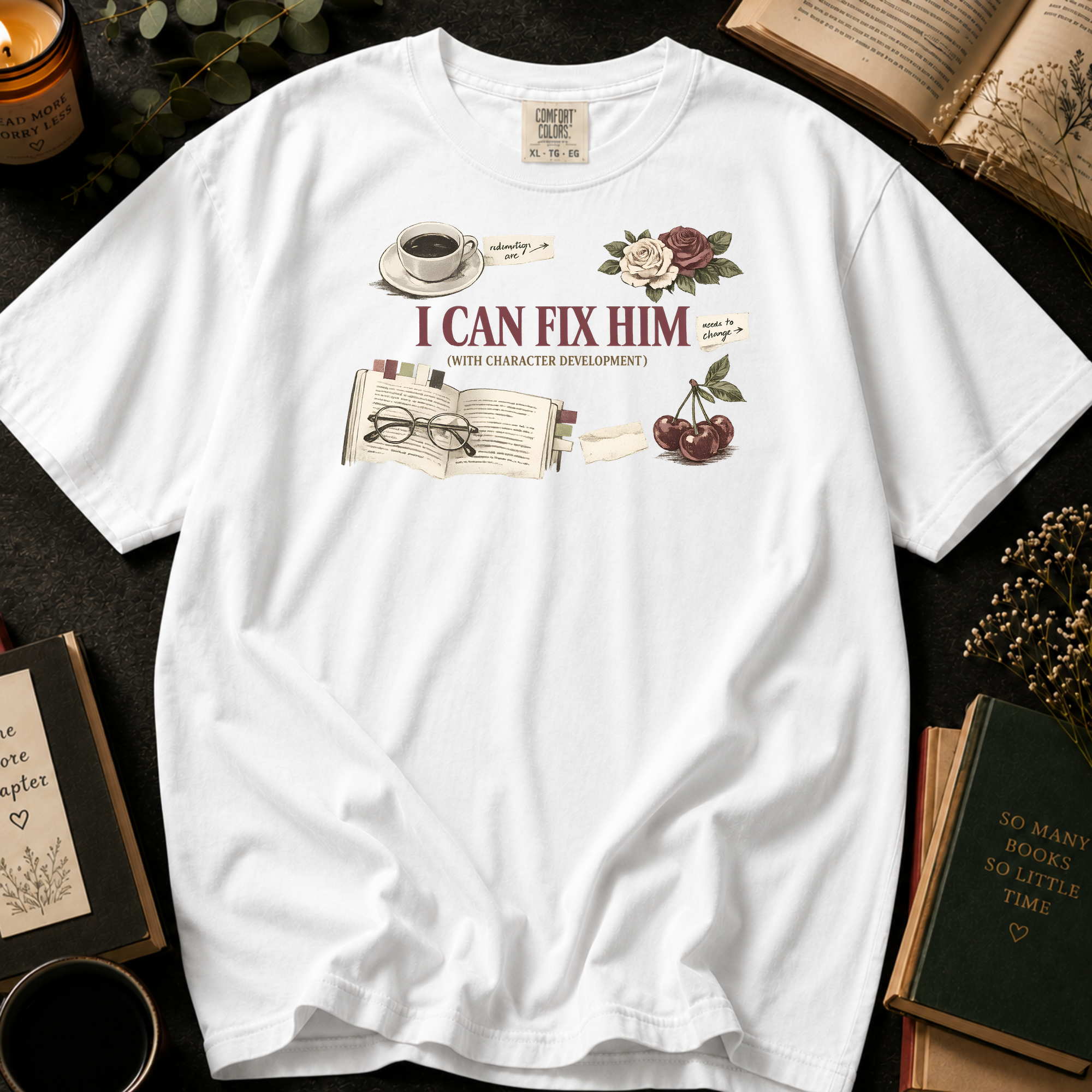 I Can Fix Him T-Shirt: With Character Development Vintage in White - Comfort Colors® T-Shirt