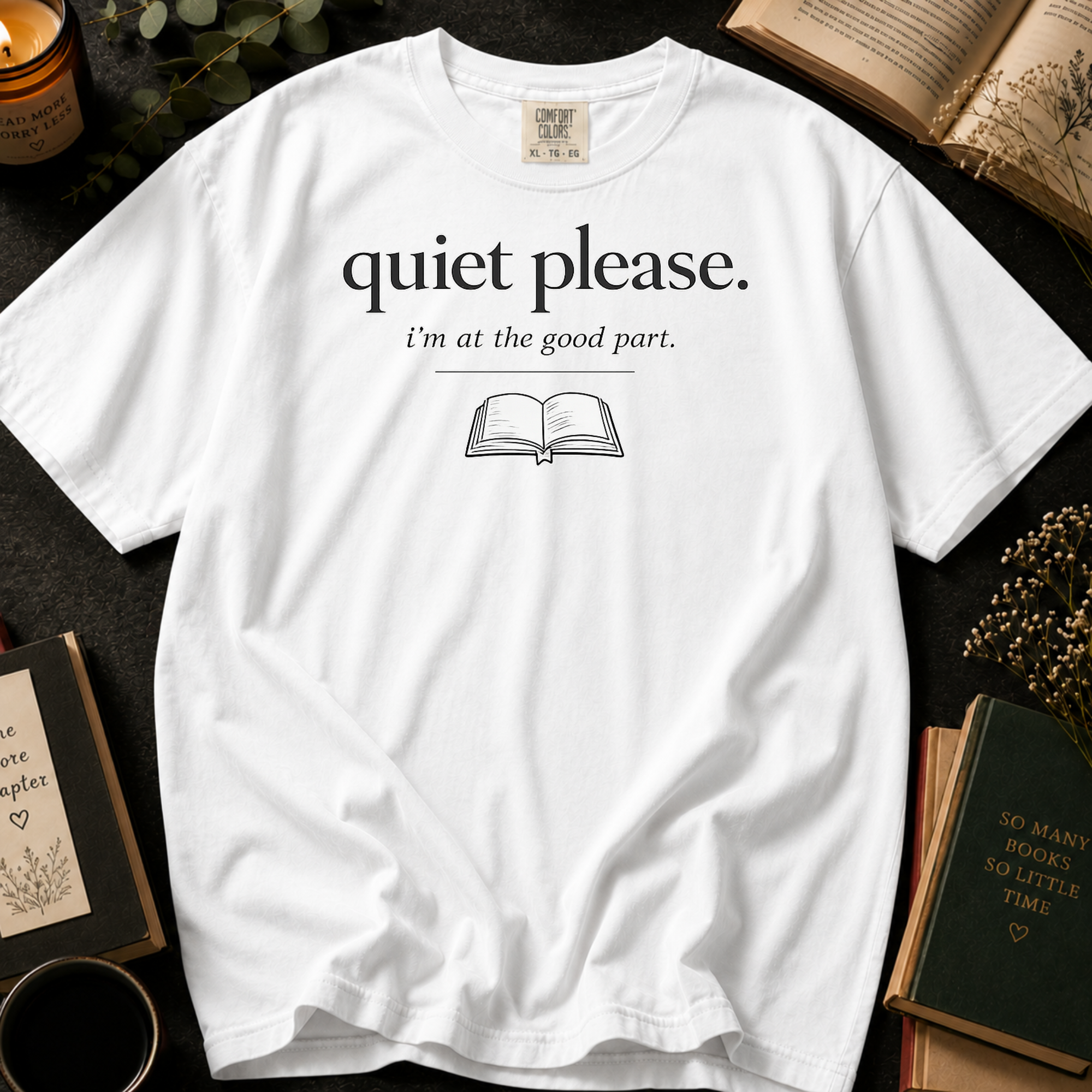 Quiet Please I'm at the Good Part T-Shirt: Minimalist Book Lover in White - Comfort Colors® T-Shirt