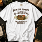 Buying Books and Reading Books Are Two Separate Hobbies T-Shirt: Book Basket in White - Comfort Colors® T-Shirt