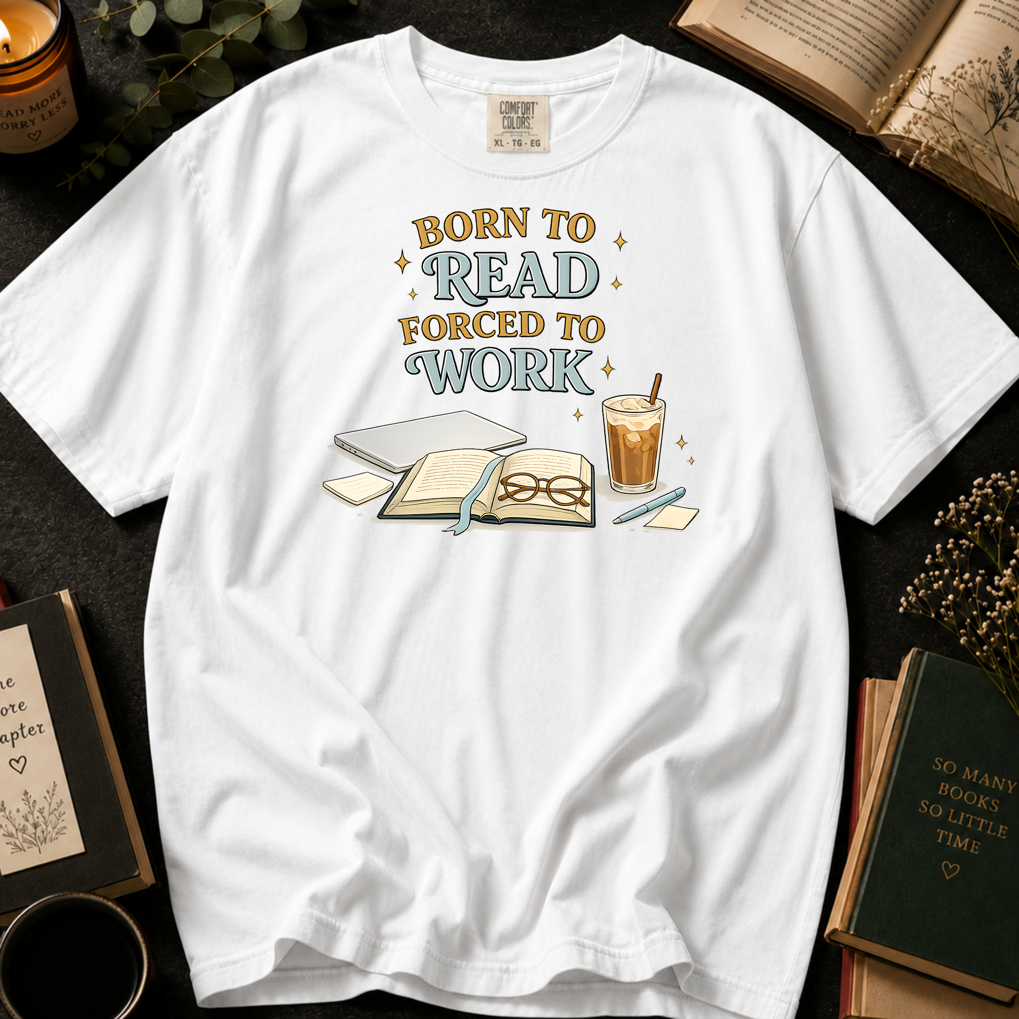 Born To Read, Forced To Work T-Shirt: Cozy Desk in White - Comfort Colors® T-Shirt