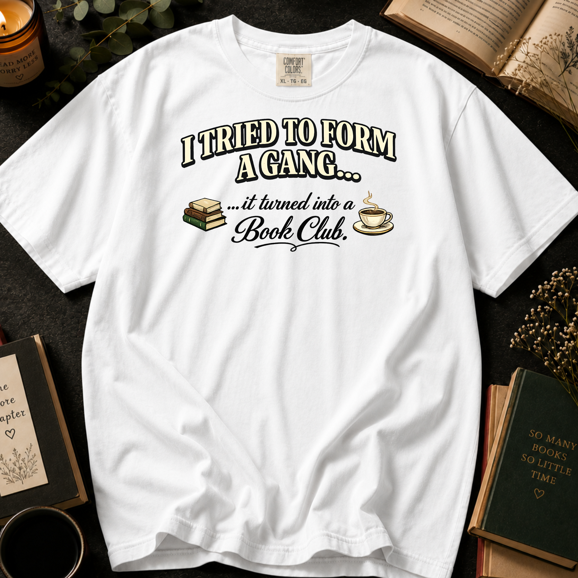 I Tried To Form A Gang T-Shirt: Bold Retro Book and Teacup in White - Comfort Colors® T-Shirt