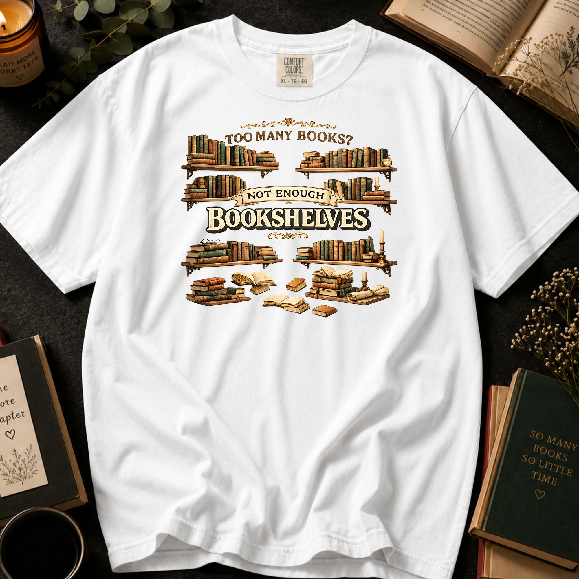 Too Many Books? Not Enough Bookshelves T-Shirt: Vintage Library in White - Comfort Colors® T-Shirt