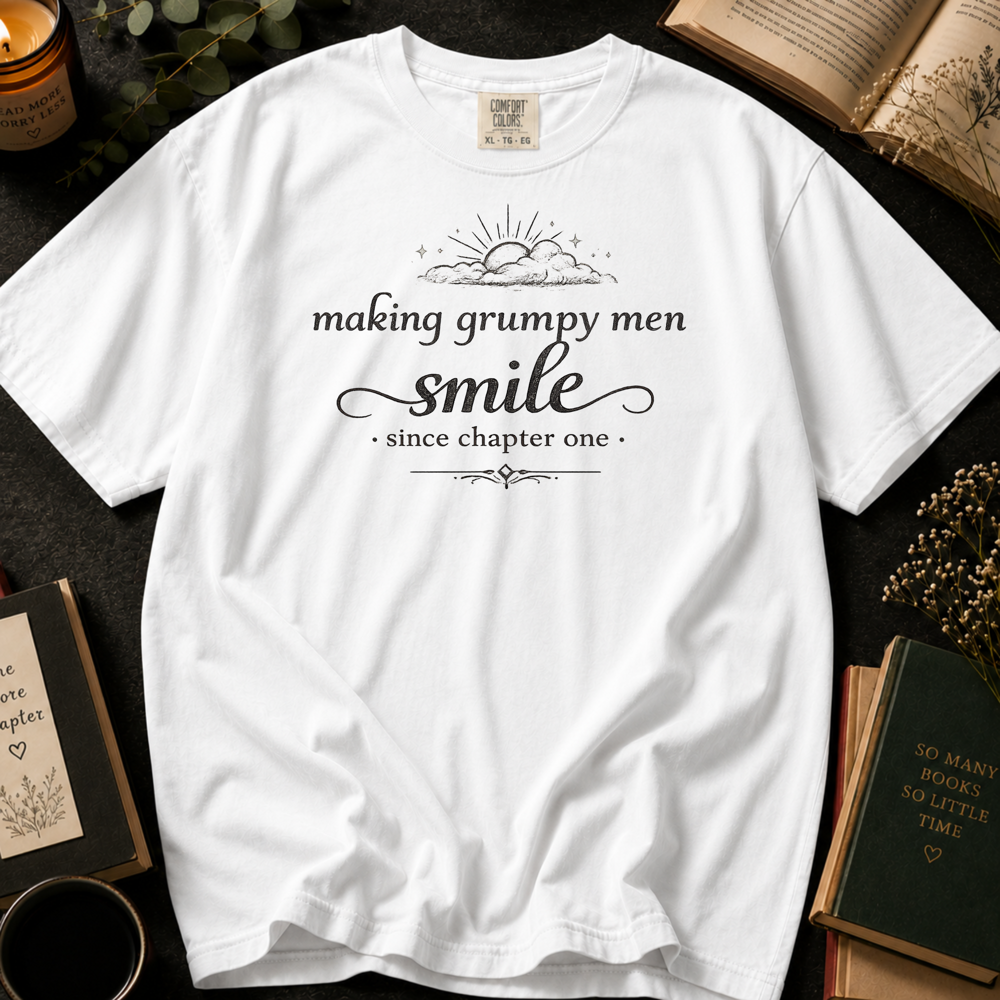 Making Grumpy Men Smile Since Chapter One T-Shirt: Vintage Script Book Lover in White - Comfort Colors® T-Shirt