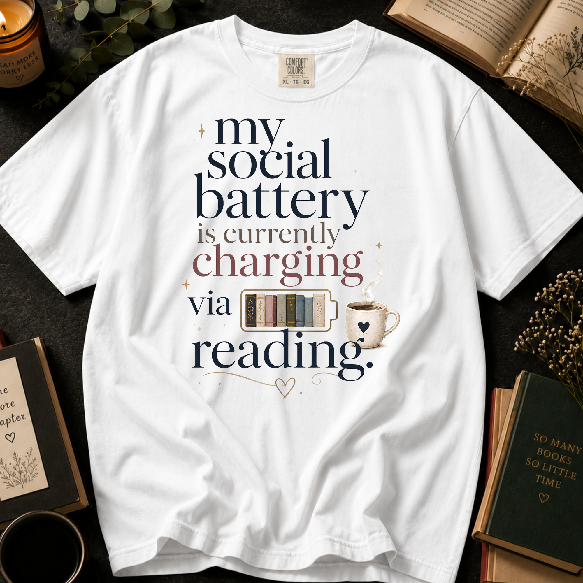 My Social Battery Is Currently Charging Via Reading T-Shirt: Book Lover in White - Comfort Colors® T-Shirt