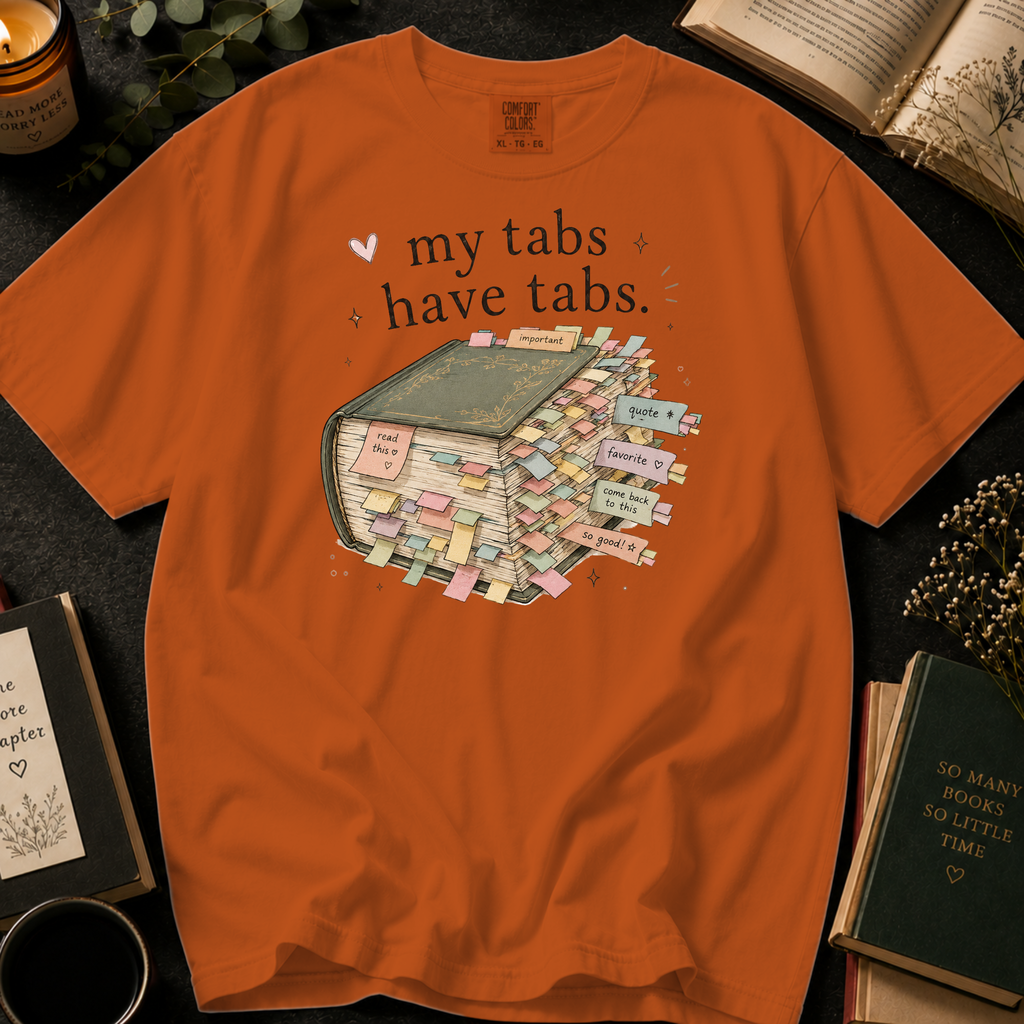 My Tabs Have Tabs T-Shirt: Sticky Note Book Annotation in Yam - Comfort Colors® T-Shirt