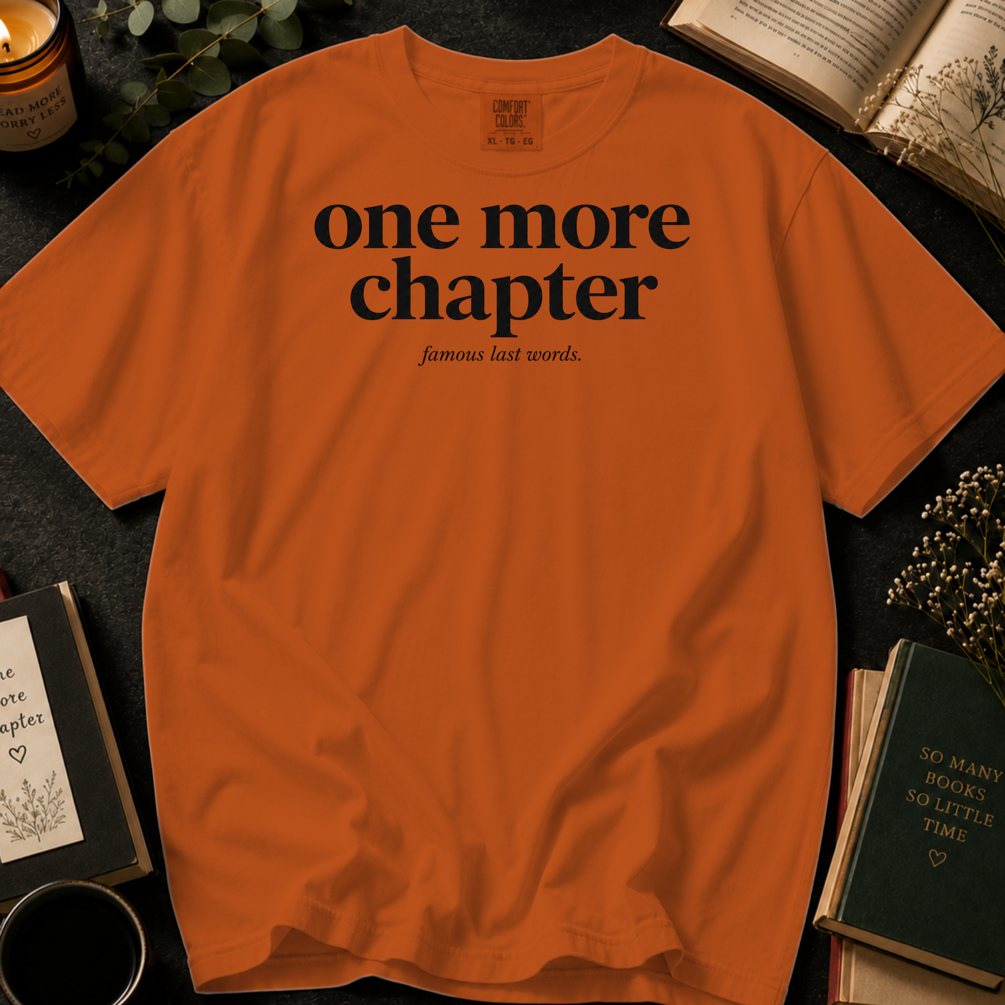 One More Chapter T-Shirt: Famous Last Words Book Lover in Yam - Comfort Colors® T-Shirt