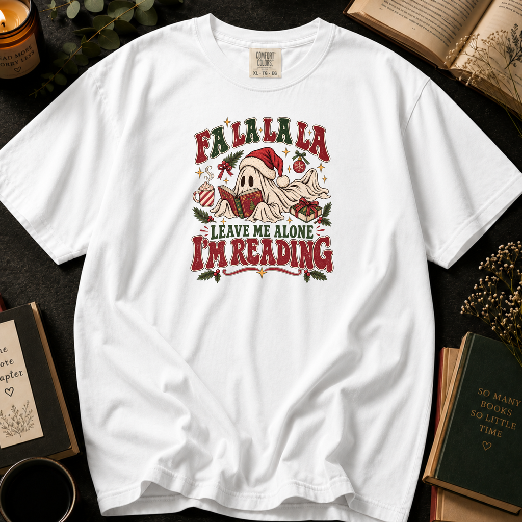 Fa La La La, Leave Me Alone I'm Reading T-Shirt in White, Between the Pages