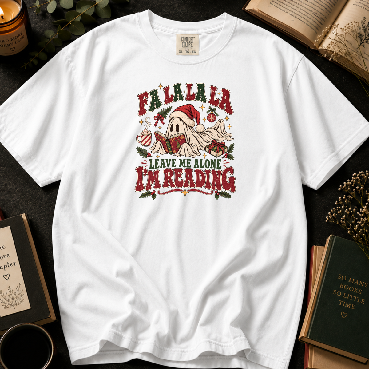 Fa La La La, Leave Me Alone I'm Reading T-Shirt in White, Between the Pages