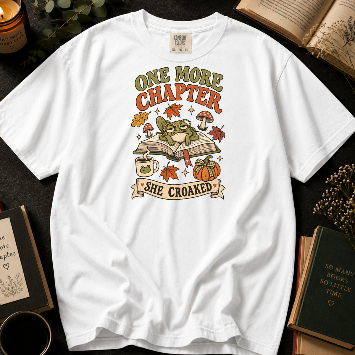 One More Chapter, She Croaked T-Shirt in White, Between the Pages