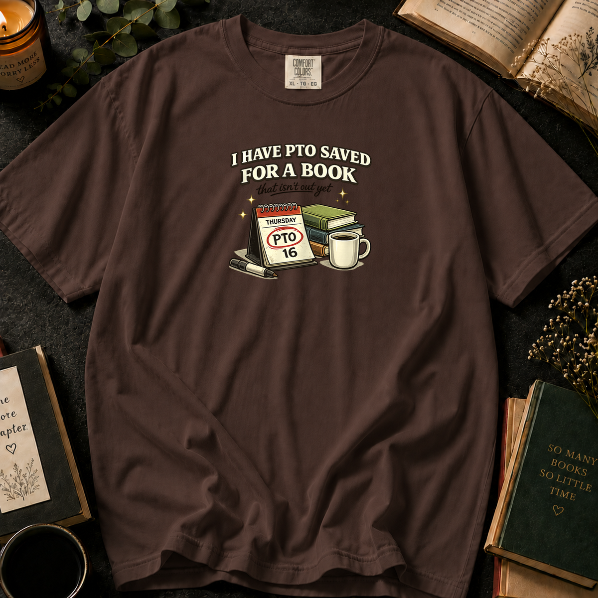 PTO Saved for a Book That Isn't Out Yet T-Shirt in Espresso, Between the Pages
