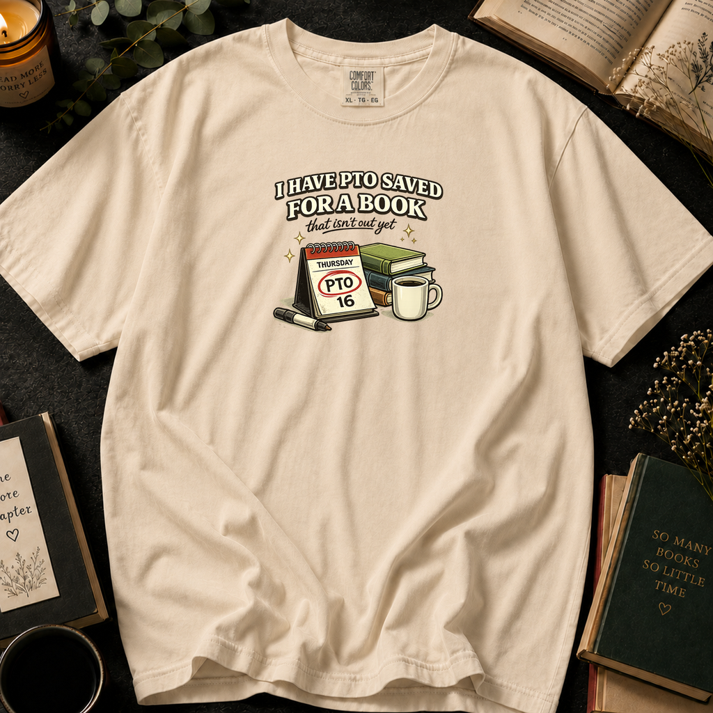 PTO Saved for a Book That Isn't Out Yet T-Shirt in Ivory, Between the Pages