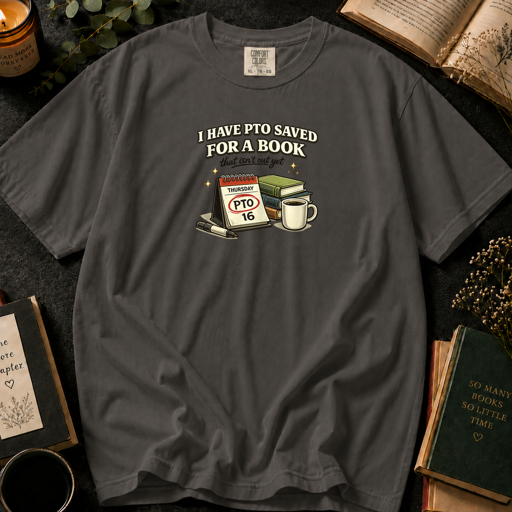 PTO Saved for a Book That Isn't Out Yet T-Shirt in Pepper, Between the Pages