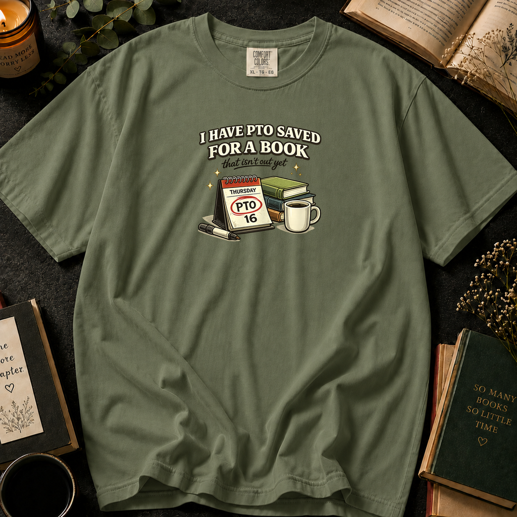 PTO Saved for a Book That Isn't Out Yet T-Shirt in Sage, Between the Pages