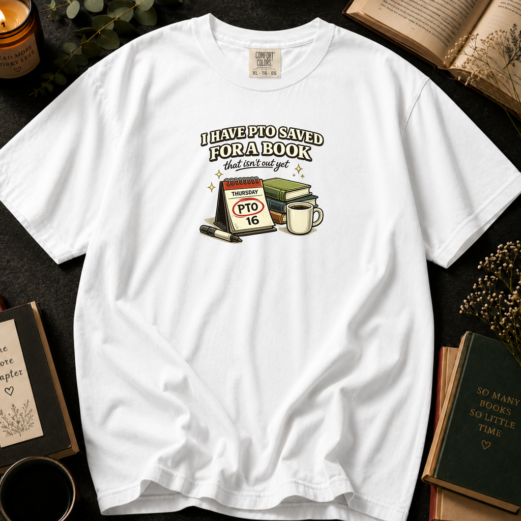 PTO Saved for a Book That Isn't Out Yet T-Shirt in White, Between the Pages