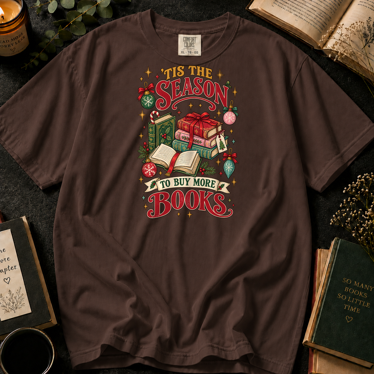 'Tis the Season to Buy More Books T-Shirt in Espresso, Between the Pages