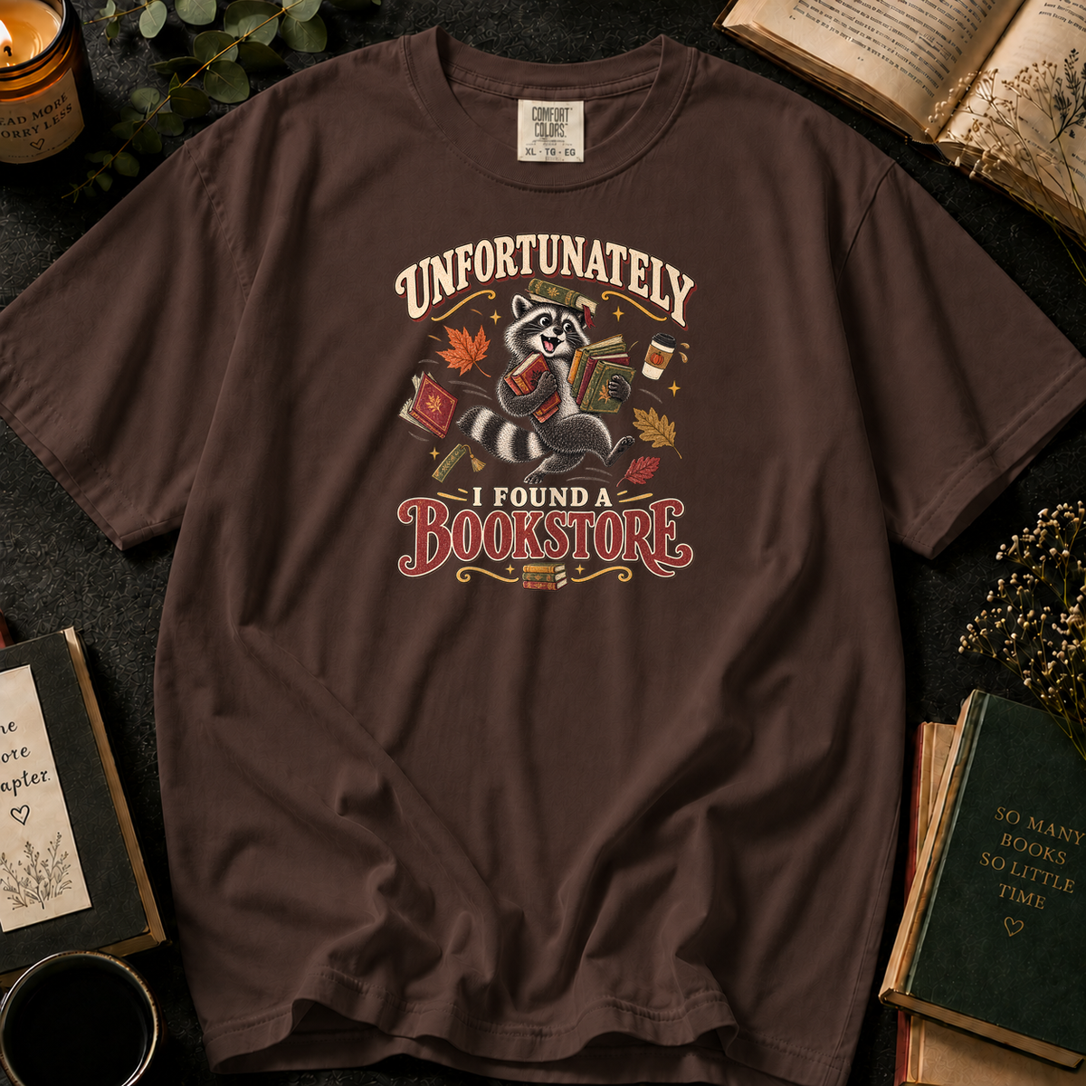 Unfortunately, I Found a Bookstore T-Shirt in Espresso, Between the Pages