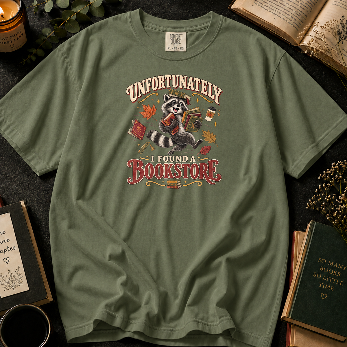 Unfortunately, I Found a Bookstore T-Shirt in Sage, Between the Pages